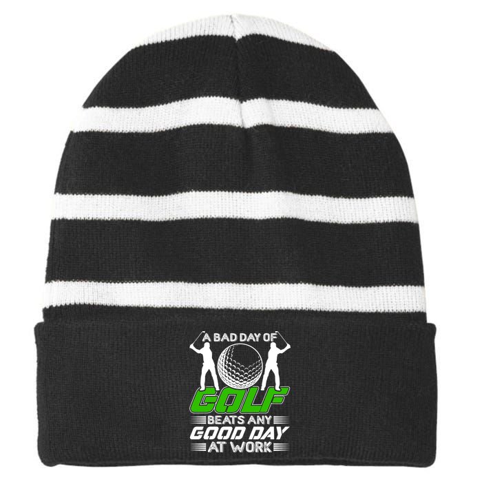 A Bad Day Of Golf Beats Any Good Day At Work Funny Golfing Graphic Striped Beanie with Solid Band