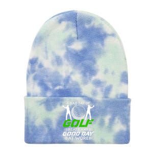 A Bad Day Of Golf Beats Any Good Day At Work Funny Golfing Graphic Tie Dye 12in Knit Beanie