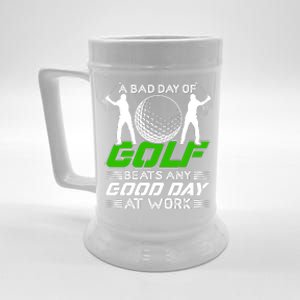 A Bad Day Of Golf Beats Any Good Day At Work Funny Golfing Graphic Beer Stein