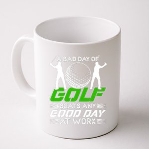 A Bad Day Of Golf Beats Any Good Day At Work Funny Golfing Graphic Coffee Mug