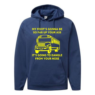 ANGRY BUS DRIVER My Foot's Gonna Be So Far Up Your Ass Angry Bus Driver Retro Performance Fleece Hoodie