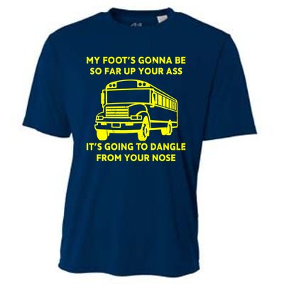 ANGRY BUS DRIVER My Foot's Gonna Be So Far Up Your Ass Angry Bus Driver Retro Cooling Performance Crew T-Shirt