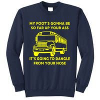 ANGRY BUS DRIVER My Foot's Gonna Be So Far Up Your Ass Angry Bus Driver Retro Sweatshirt