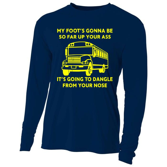 ANGRY BUS DRIVER My Foot's Gonna Be So Far Up Your Ass Angry Bus Driver Retro Cooling Performance Long Sleeve Crew