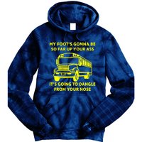 ANGRY BUS DRIVER My Foot's Gonna Be So Far Up Your Ass Angry Bus Driver Retro Tie Dye Hoodie