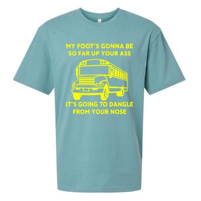 ANGRY BUS DRIVER My Foot's Gonna Be So Far Up Your Ass Angry Bus Driver Retro Sueded Cloud Jersey T-Shirt