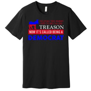 Anti Bi Den Helping The Enemy Used To Be Called Treason Premium T-Shirt