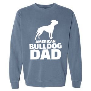 American Bulldog Dad Gift Garment-Dyed Sweatshirt