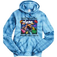 Another Beautiful Day Without Using Y=Mx+B Tie Dye Hoodie