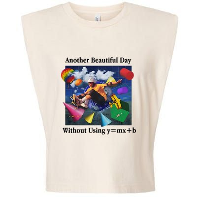 Another Beautiful Day Without Using Y=Mx+B Garment-Dyed Women's Muscle Tee