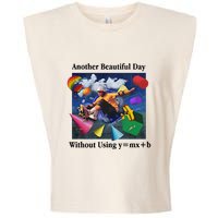 Another Beautiful Day Without Using Y=Mx+B Garment-Dyed Women's Muscle Tee