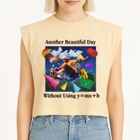 Another Beautiful Day Without Using Y=Mx+B Garment-Dyed Women's Muscle Tee