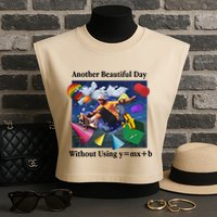 Another Beautiful Day Without Using Y=Mx+B Garment-Dyed Women's Muscle Tee