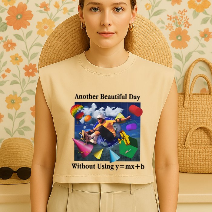 Another Beautiful Day Without Using Y=Mx+B Garment-Dyed Women's Muscle Tee
