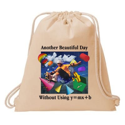 Another Beautiful Day Without Using Y=Mx+B Drawstring Bag