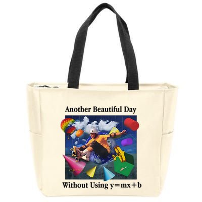 Another Beautiful Day Without Using Y=Mx+B Zip Tote Bag