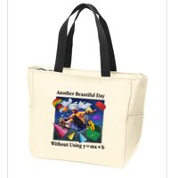 Another Beautiful Day Without Using Y=Mx+B Zip Tote Bag