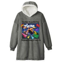Another Beautiful Day Without Using Y=Mx+B Hooded Wearable Blanket