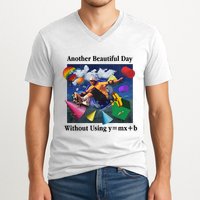 Another Beautiful Day Without Using Y=Mx+B V-Neck T-Shirt