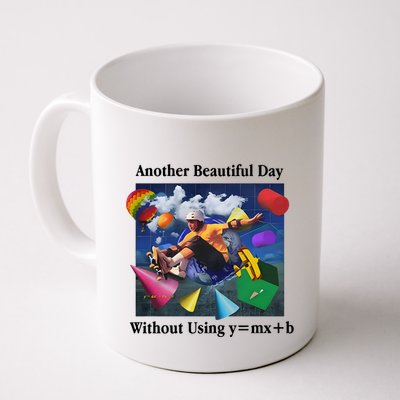 Another Beautiful Day Without Using Y=Mx+B Mug