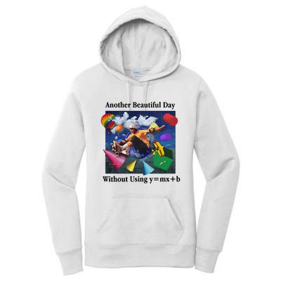 Another Beautiful Day Without Using Y=Mx+B Women's Pullover Hoodie