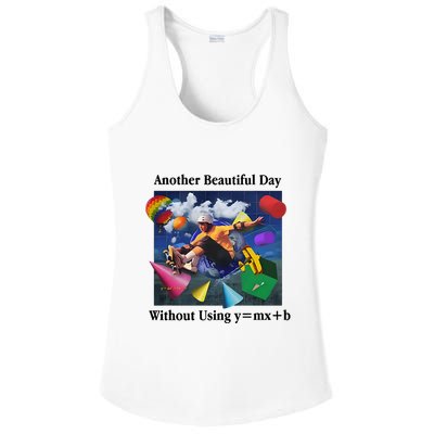 Another Beautiful Day Without Using Y=Mx+B Ladies PosiCharge Competitor Racerback Tank