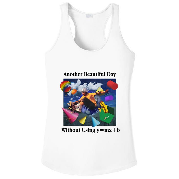Another Beautiful Day Without Using Y=Mx+B Ladies PosiCharge Competitor Racerback Tank