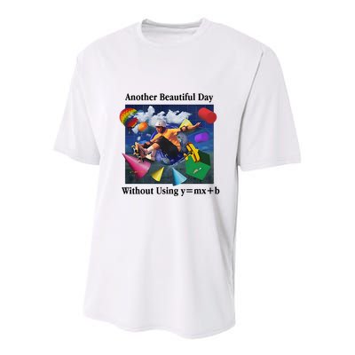 Another Beautiful Day Without Using Y=Mx+B Youth Performance Sprint T-Shirt