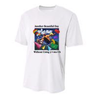 Another Beautiful Day Without Using Y=Mx+B Youth Performance Sprint T-Shirt