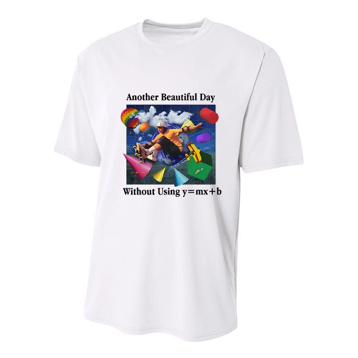 Another Beautiful Day Without Using Y=Mx+B Youth Performance Sprint T-Shirt