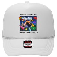 Another Beautiful Day Without Using Y=Mx+B Trucker Hat