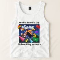 Another Beautiful Day Without Using Y=Mx+B Tank Top