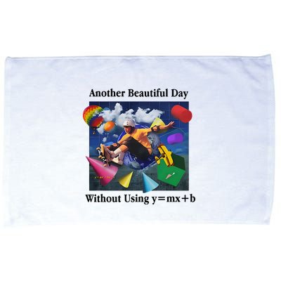 Another Beautiful Day Without Using Y=Mx+B Microfiber Hand Towel