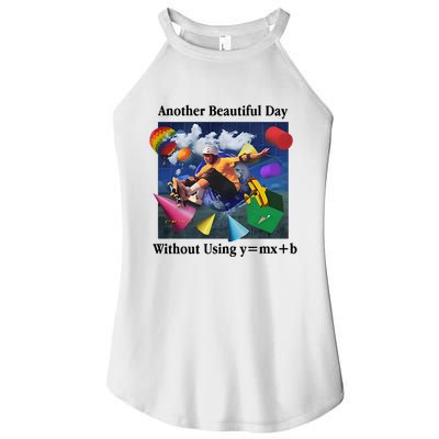 Another Beautiful Day Without Using Y=Mx+B Women's Perfect Tri Rocker Tank