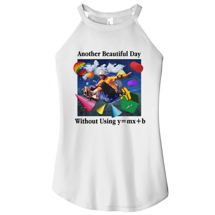 Another Beautiful Day Without Using Y=Mx+B Women's Perfect Tri Rocker Tank