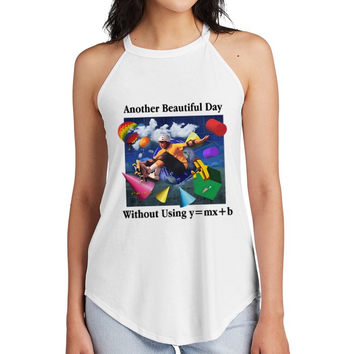 Another Beautiful Day Without Using Y=Mx+B Women's Perfect Tri Rocker Tank