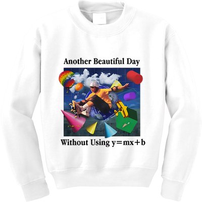 Another Beautiful Day Without Using Y=Mx+B Kids Sweatshirt