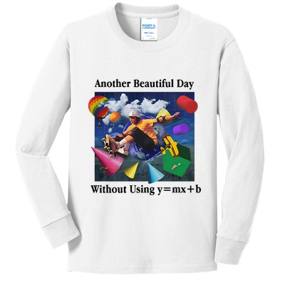 Another Beautiful Day Without Using Y=Mx+B Kids Long Sleeve Shirt
