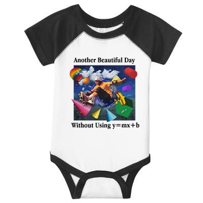 Another Beautiful Day Without Using Y=Mx+B Infant Baby Jersey Bodysuit