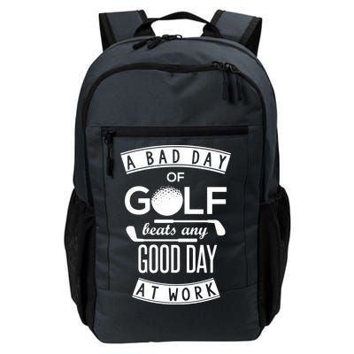 A Bad Day Of Golf Beats Any Day At Work Daily Commute Backpack