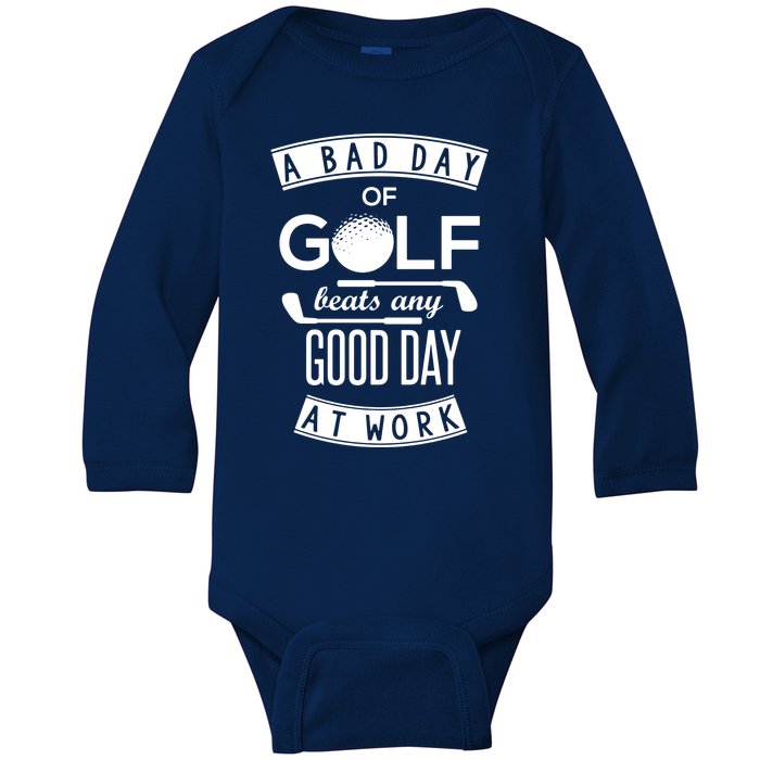 A Bad Day Of Golf Beats Any Day At Work Baby Long Sleeve Bodysuit