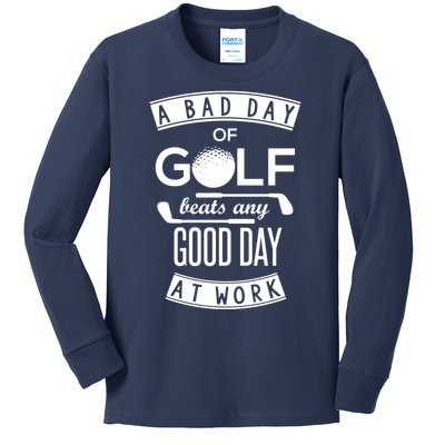 A Bad Day Of Golf Beats Any Day At Work Kids Long Sleeve Shirt