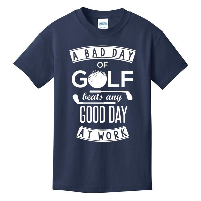 A Bad Day Of Golf Beats Any Day At Work Kids T-Shirt