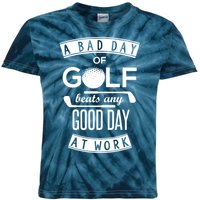 A Bad Day Of Golf Beats Any Day At Work Kids Tie-Dye T-Shirt