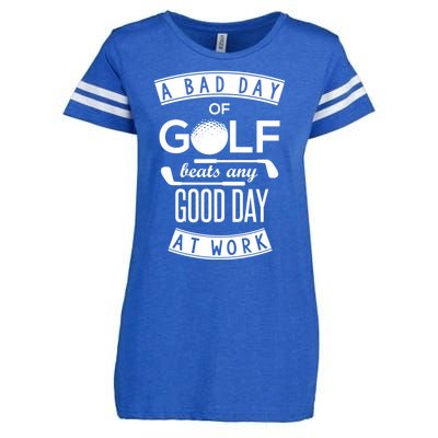 A Bad Day Of Golf Beats Any Day At Work Enza Ladies Jersey Football T-Shirt