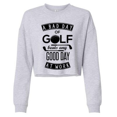 A Bad Day Of Golf Beats Any Day At Work Cropped Pullover Crew