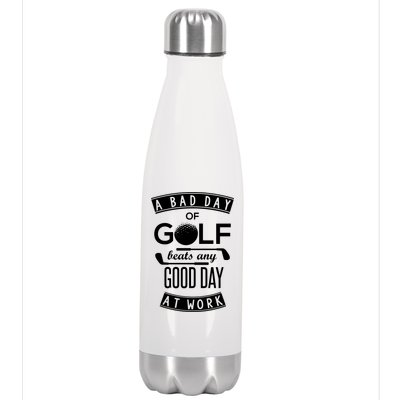 A Bad Day Of Golf Beats Any Day At Work Stainless Steel Insulated Water Bottle