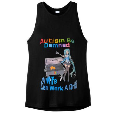 Autism Be Damned My Wife Can Work A Grill Ladies PosiCharge Tri-Blend Wicking Tank