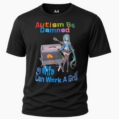 Autism Be Damned My Wife Can Work A Grill Performance Shirt