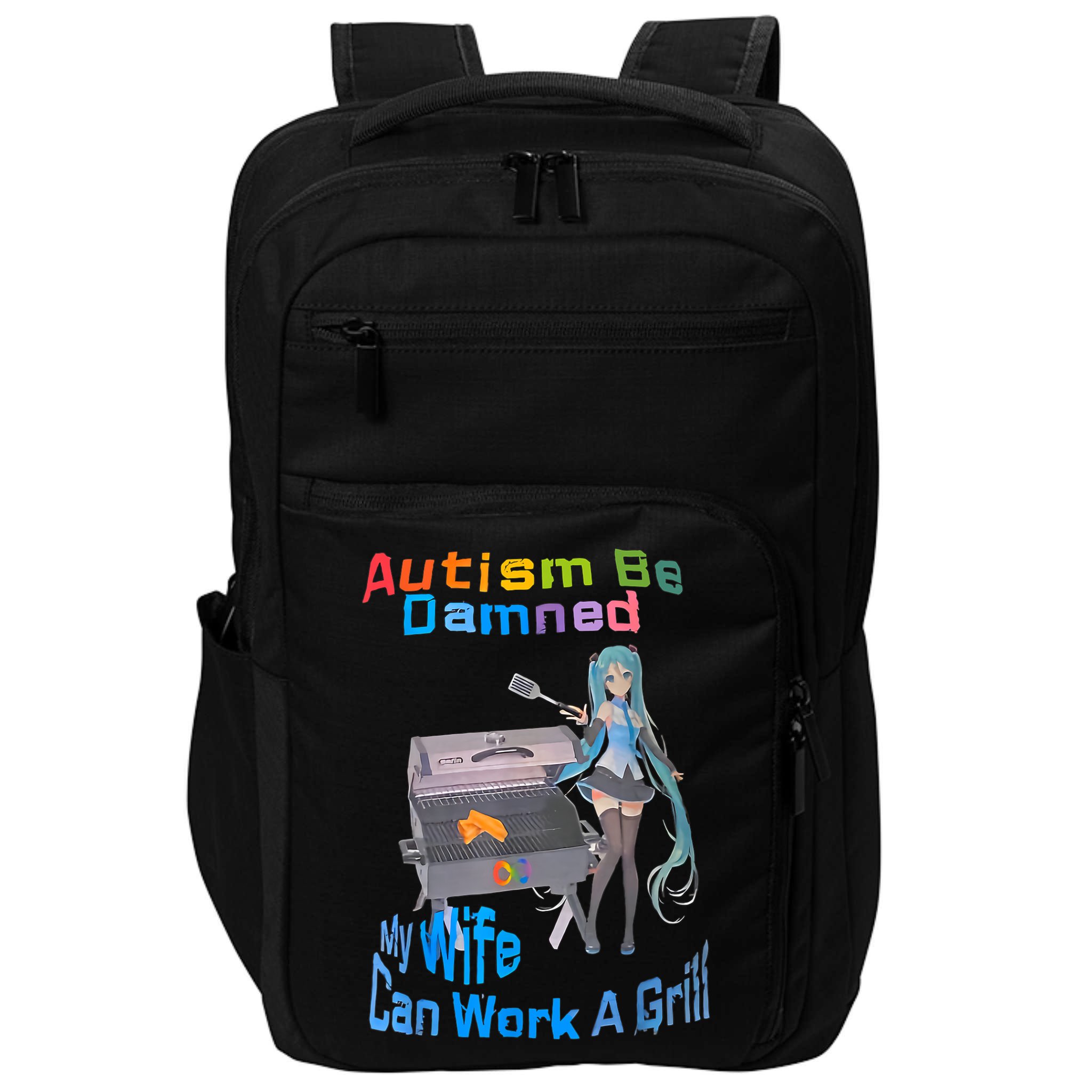Autism Be Damned My Wife Can Work A Grill Impact Tech Backpack